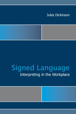 Signed Language Interpreting in the Workplace (Volume 15) (Gallaudet Studies In Interpret)