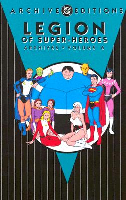 Legion of Super-Heroes: Archives, Volume 6