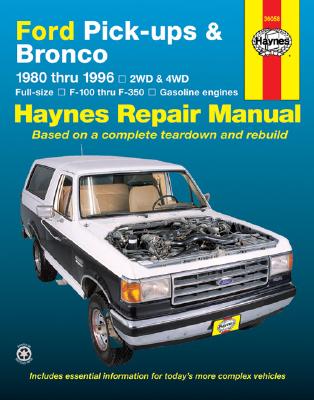 Ford Pick-ups and Bronco 1980 Thru 1996 F-100 to F-350