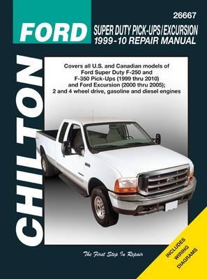 Ford Super Duty Pick-ups & Excursion, 1999-2010 (Chilton's Total Car Care Repair Manual)