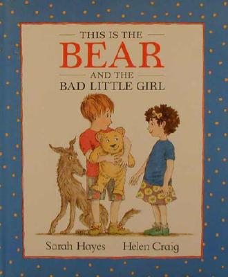 Image for This Is the Bear and the Bad Little Girl This Is the Bear and the Bad Little Girl