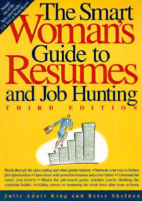 SMART WOMAN'S GUIDE TO RESUMES AND JOB HUNTING