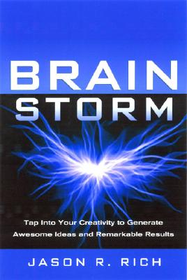 Image for Brain Storm: Tap into Your Creativity to Generate Awesome Ideas and Remarkable Results