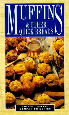 Image for Muffins and Other Quick Breads (Cole's Cooking Companion Series)