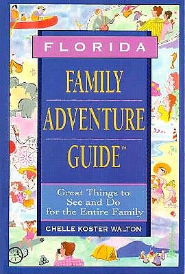 Florida Family Adventure Guide; Florida Family Adventure Guide