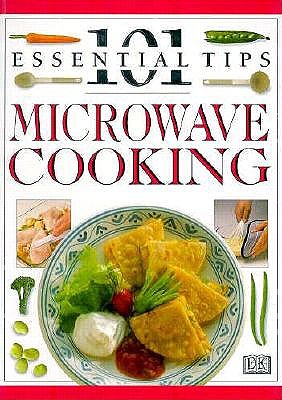 Microwave Cooking: 101 Essential Tips