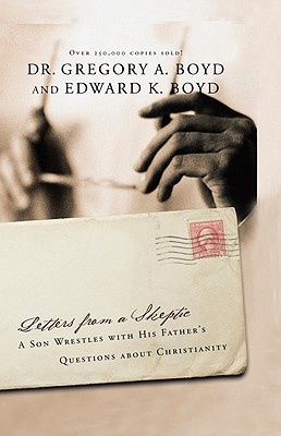 Letters From a Skeptic A Son Wrestles with His Father's Questions about Christianity