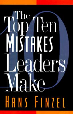 The Top Ten Mistakes Leaders Make