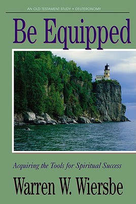 Be Equipped (Deuteronomy): Acquiring the Tools for Spiritual Success