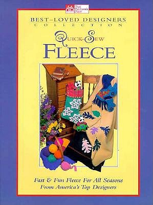 QUICK-SEW FLEECE: FAST & FUN FLEECE FOR ALL SEASONS FROM AMERICA'S TOP DISIGNERS