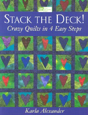 Image for Stack the Deck!: Crazy Quilts in 4 Easy Steps