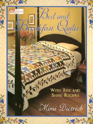 Image for Bed and Breakfast Quilts: With Rise and Shine Recipes