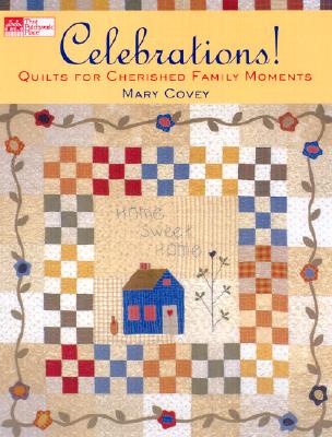 Celebrations! Quilts For Cherished Family Moments