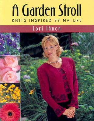 A Garden Stroll: Knits Inspired by Nature
