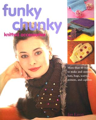 Funky Chunky Knitted Accessories