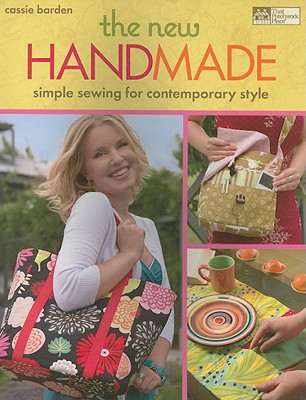 The New Handmade: Simple Sewing for Contemporary Style