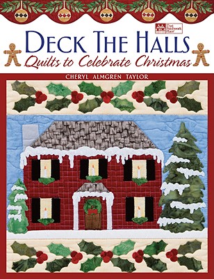 Image for Deck the Halls: Quilts to Celebrate Christmas Deck the Halls: Quilts to Celebrate Christmas