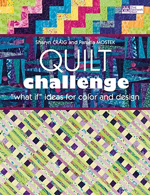 Quilt Challenge: 'What If' Ideas For Color And Design