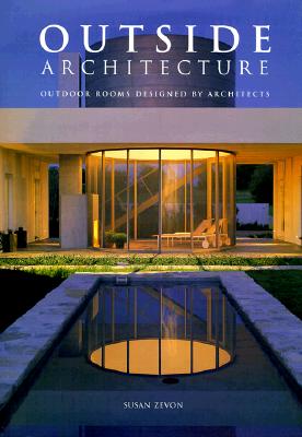 Outside Architecture: Outdoor Rooms Designed by Architects