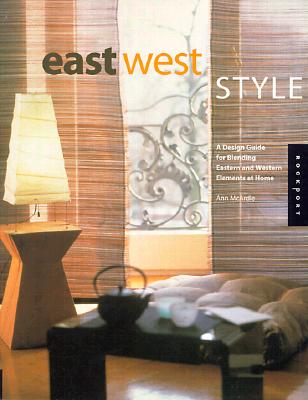 East West Style: A Design Guide for Blending Eastern and Western Elements at Home