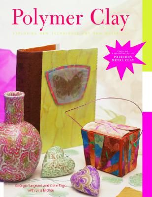 Image for Polymer Clay: Exploring New Techniques and New Materials