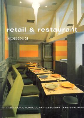 Retail and Restaurant Spaces: An International Portfolio of 41 Designers
