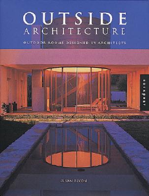 Outside Architecture: Outdoor Rooms Designed by Architects (International Road Poster Maps) Image for Outside Architecture: Outdoor Rooms Designed by Architects (International Road Poster Maps)