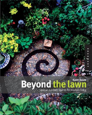 Image for Beyond the Lawn: Unique Outdoor Spaces for Modern Living Beyond the Lawn: Unique Outdoor Spaces for Modern Living