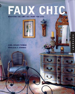 Image for Faux Chic: Creating the Look You Want for Less (Interior Design and Architecture)