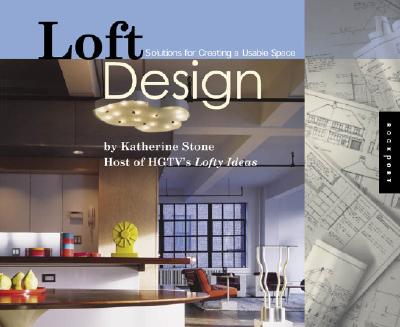 Image for Loft Design: Solutions for Creating a Livable Space