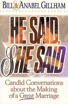 He Said, She Said: Candid Conversations About the Making of a Great Marriage
