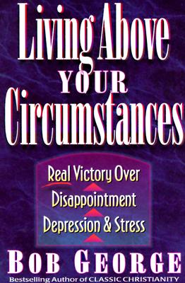 Living Above Your Circumstances