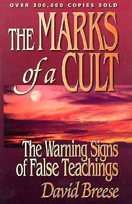 The Marks of a Cult: The Warning Signs of False Teachings