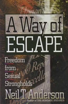 Image for A Way of Escape: Freedom from Sexual Strongholds A Way of Escape: Freedom from Sexual Strongholds