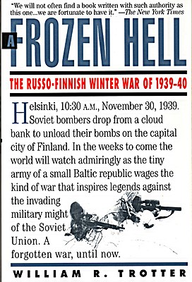 A Frozen Hell: The Russo-Finnish Winter War of 1939-1940