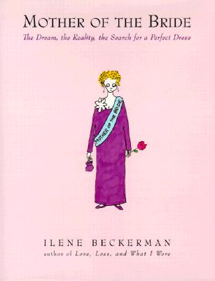 Image for Mother of the Bride: The Dream, the Reality, the Search for a Perfect Dress