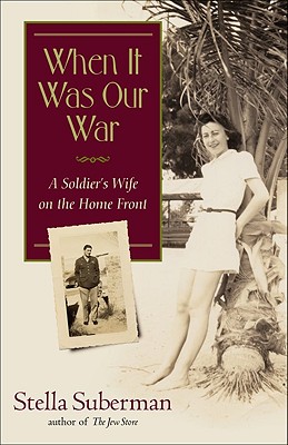 When It Was Our War: A Soldier's Wife on the Home Front