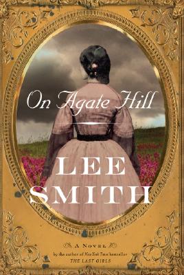 On Agate Hill: A Novel