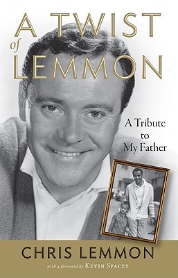 A Twist of Lemmon: A Tribute to My Father