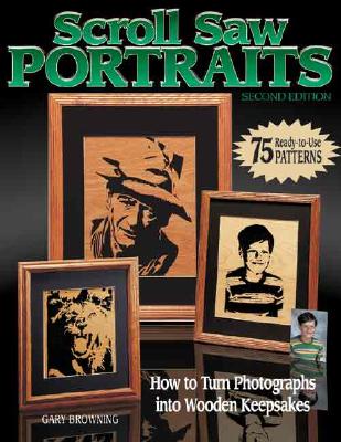 Scroll Saw Portraits: How to Turn Photographs into Wooden Keepsakes (Fox Chapel Publishing) Over 70 Ready-to-Use Patterns, How to Convert Images for Woodworking, Cutting, Finishing, Framing, and More