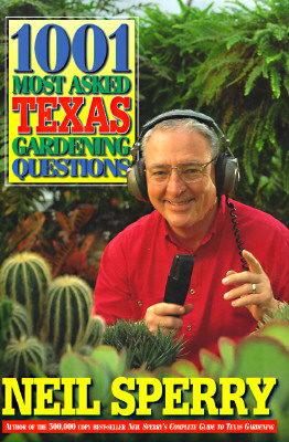 Image for 1001 Most Asked Texas Gardening Questions