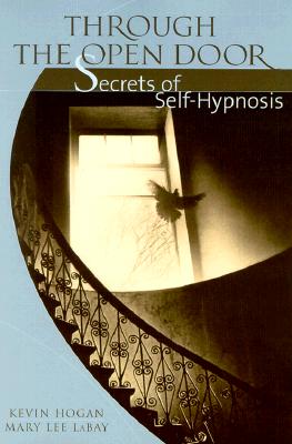 Image for Through the Open Door: Secrets of Self-Hypnosis Through the Open Door: Secrets of Self-Hypnosis