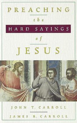 Image for Preaching the Hard Sayings of Jesus Preaching the Hard Sayings of Jesus