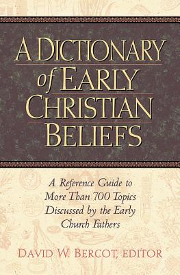 Image for A Dictionary of Early Christian Beliefs