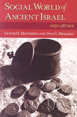 Image for Social World of Ancient Israel 1250-587 BCE Social World of Ancient Israel 1250-587 BCE