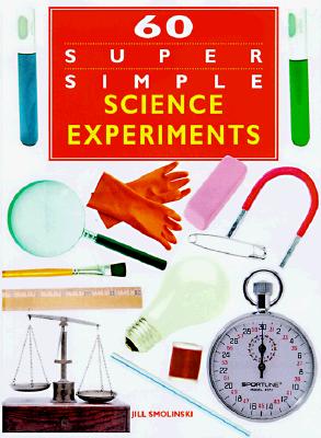 Image for 60 Super Simple Science Experiments