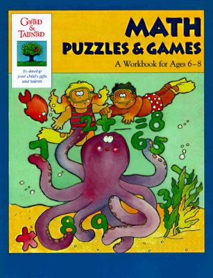Image for Math Puzzles & Games: A Workbook for Ages 6-8 (Gifted & Talented) Math Puzzles & Games: A Workbook for Ages 6-8 (Gifted & Talented)