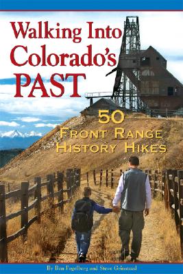 Walking Into Colorado's Past: 50 Front Range History Hikes (Deluxe Ed, /DV)