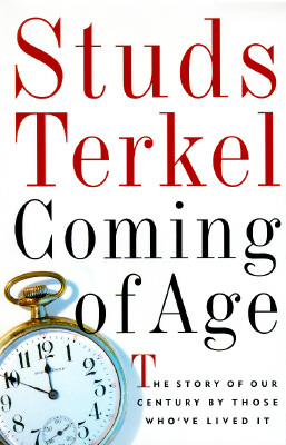 Image for Coming of Age: The Story of Our Century by Those Who've Lived It