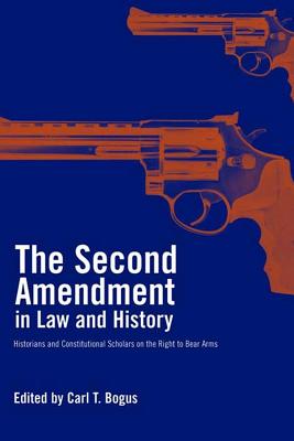 Image for Second Amendment in Law and History: Historians and Constitutional Scholars on t